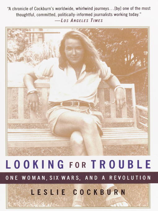 Title details for Looking for Trouble by Leslie Cockburn - Available